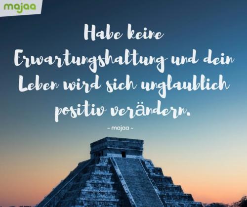 8040-sprueche-zitate-nachdenken-weisheiten-lebensweisheiten-leben-liebe-spirituell-energie-schoen-herzlich-positiv-majaa-keine-erwartungshaltung