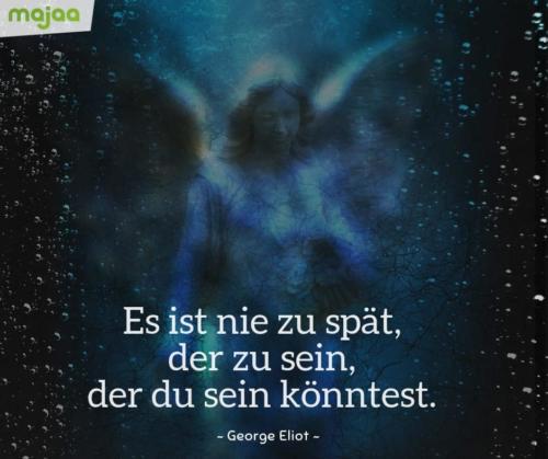 8047-sprueche-zitate-nachdenken-weisheiten-lebensweisheiten-leben-liebe-spirituell-energie-schoen-herzlich-positiv-majaa-nie-zu-spaet-sein-koenntest